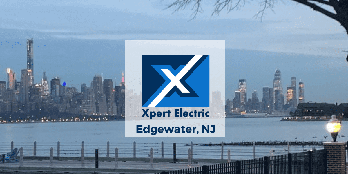 Edgewater, NJ - Xpert Electric Residential Electrician